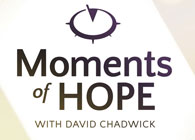 David Chadwick's Moments of Hope