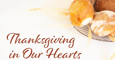 Thanksgiving in our hearts.