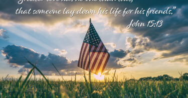 “Greater love has no one than this, that someone lay down his life for his friends.” John 15:13